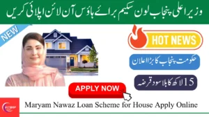 Maryam Nawaz Loan Scheme for House Apply Online (Quick Registration Steps)